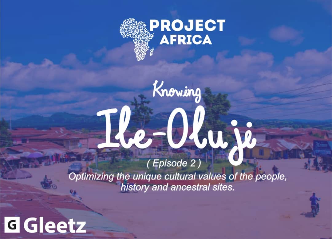 #PROJECTAFRICA: Knowing Ile-Oluji (Episode 2)