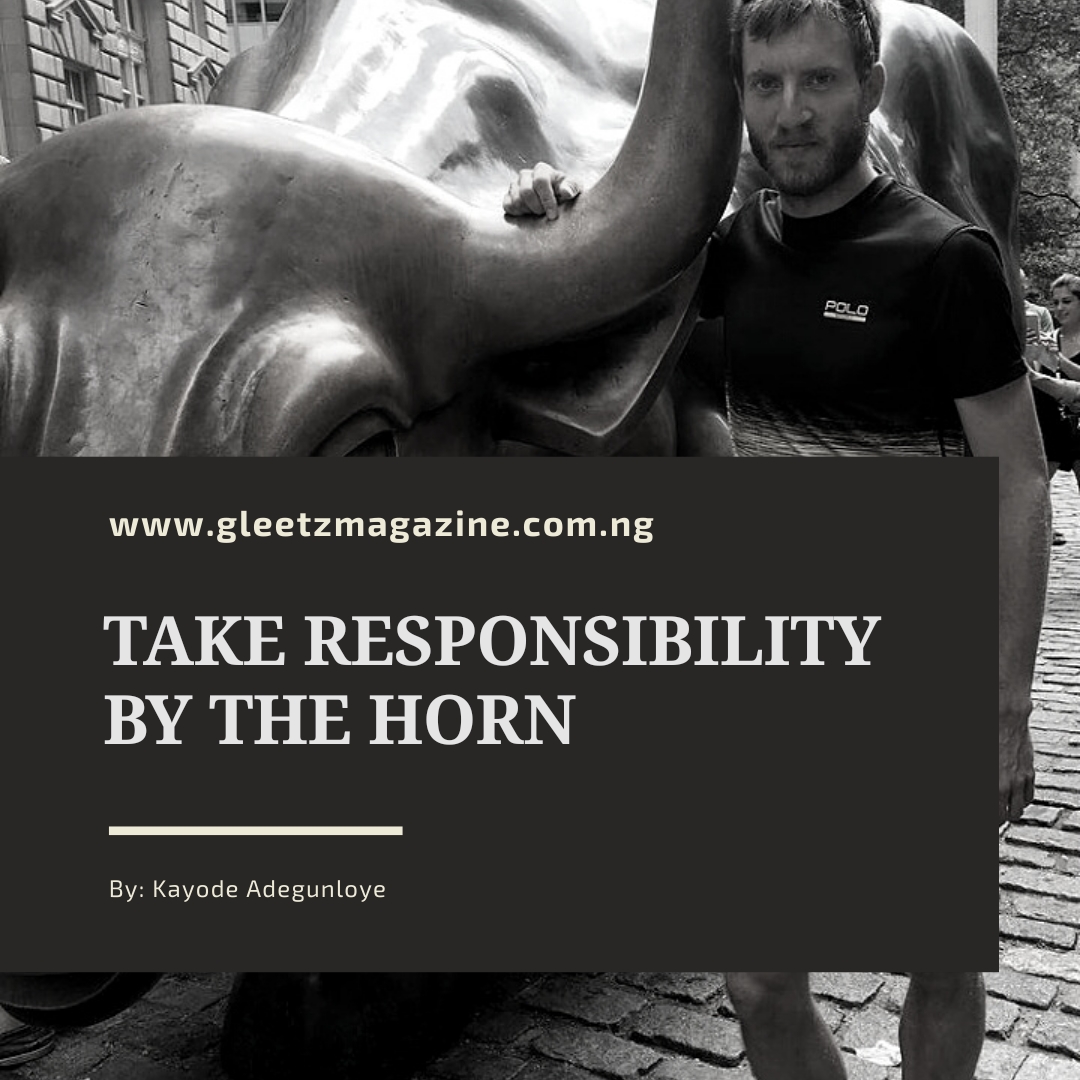 Take responsibilities by the horn
