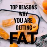 Top reasons why you are getting fat