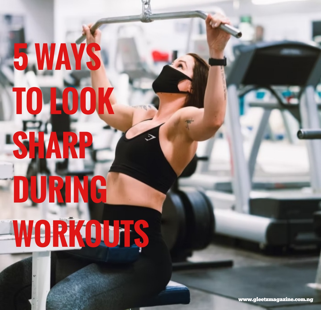 5 Ways to look sharp while working out