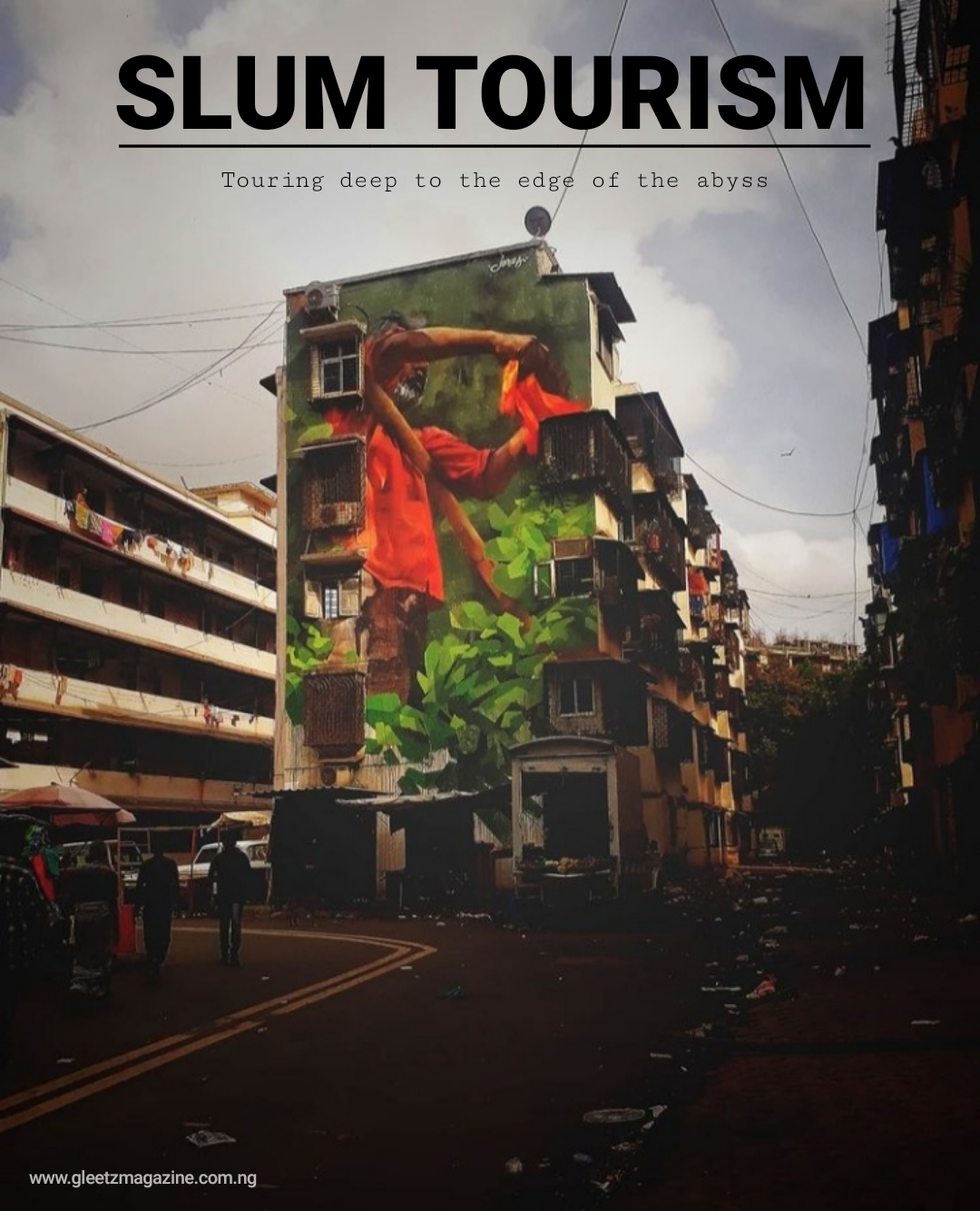 Slum Tourism: Touring deep to the edge of the Abyss
