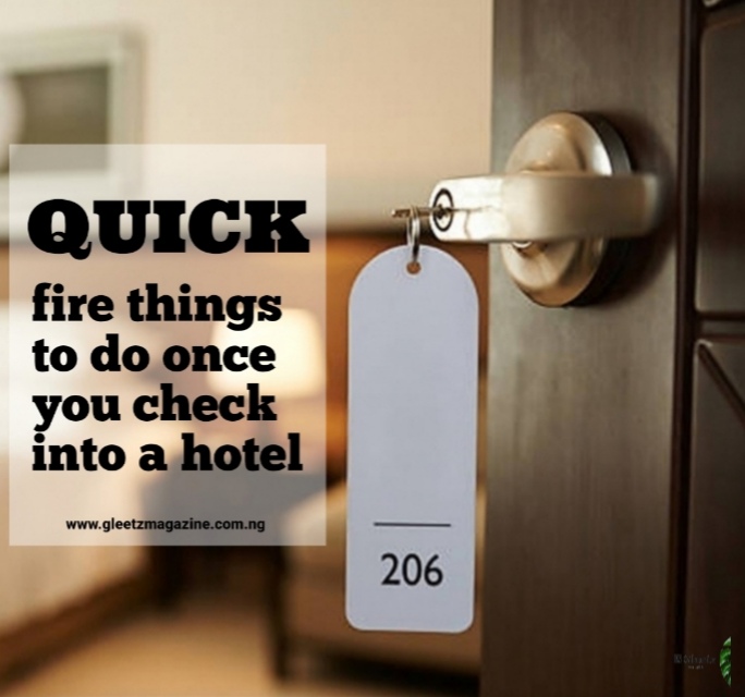 Quick fire things to do once you check into a Hotel (Especially in Nigeria)