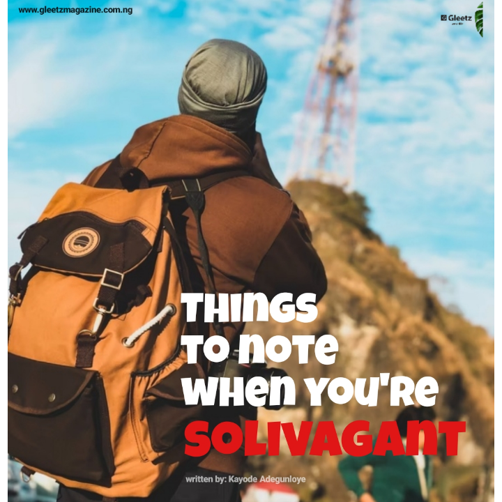 Top 6 Things to note when you are solivagant
