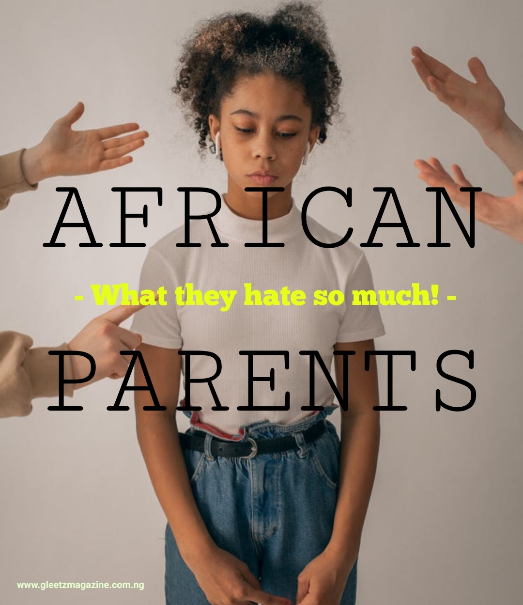 4 Things Nigerian parents hate