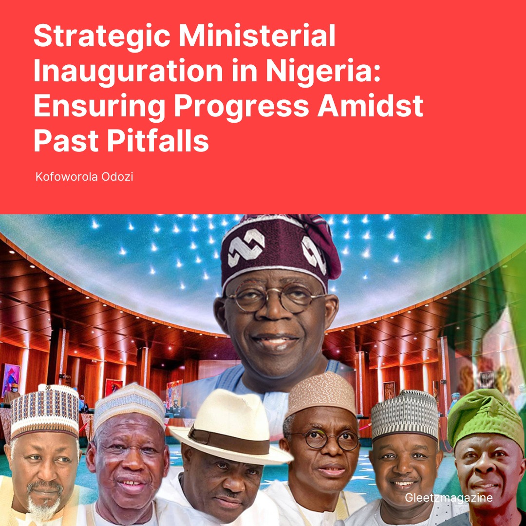 Strategic Ministerial Inauguration in Nigeria: Ensuring Progress Amidst Past Pitfalls