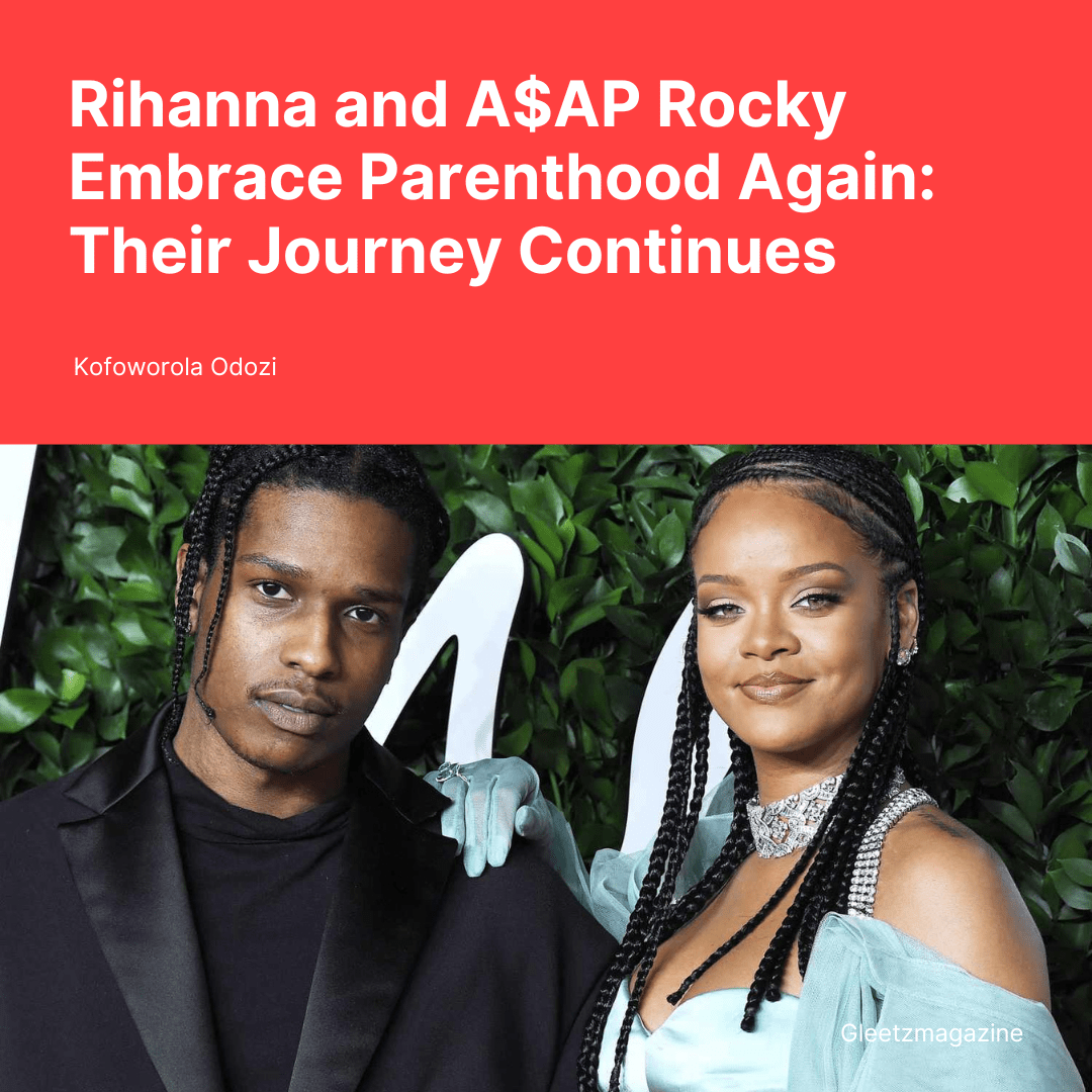 Rihanna and A$AP Rocky Embrace Parenthood Again: Their Journey Continues