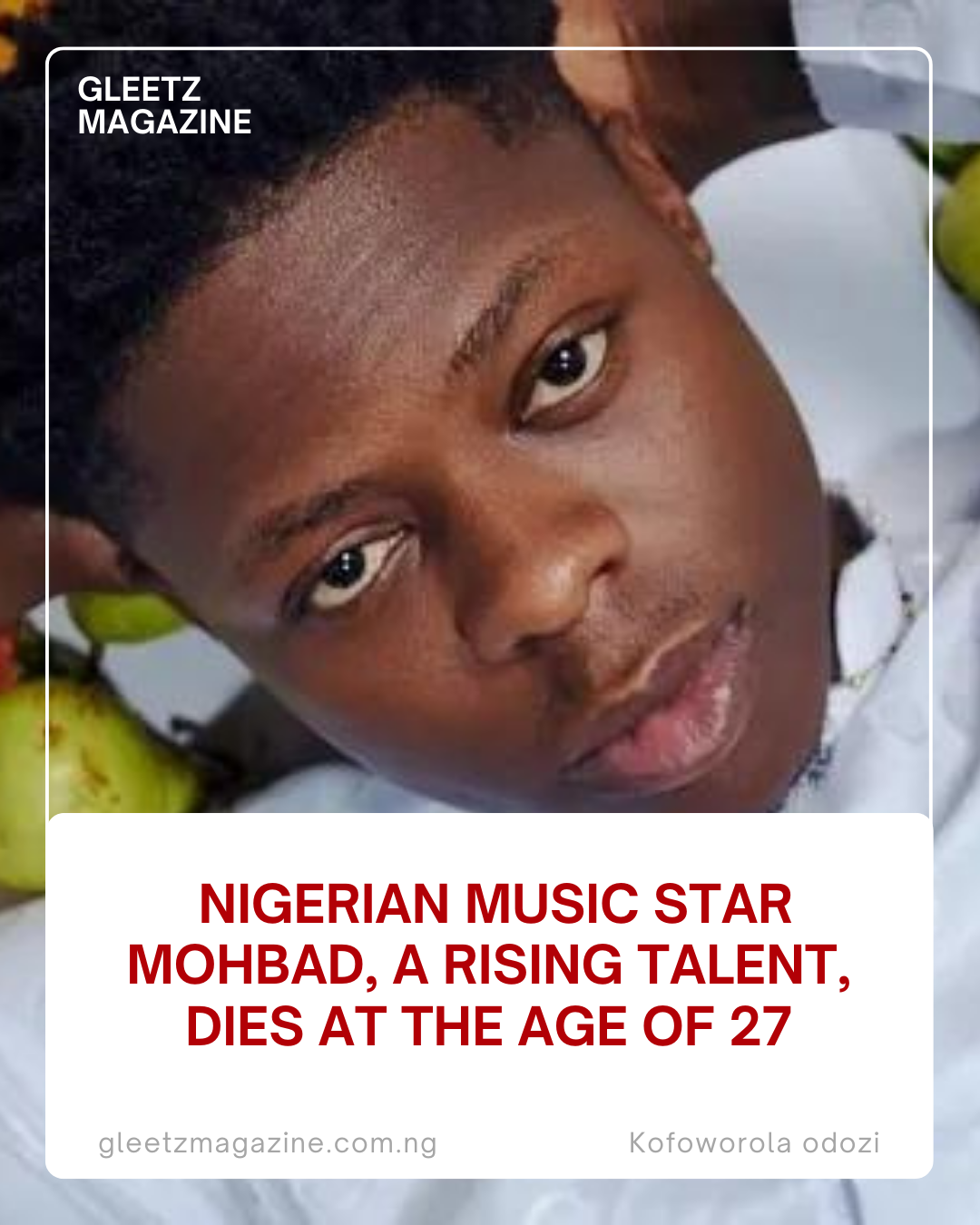 Nigerian Music Star MohBad, a Rising Talent, Dies at the Age of 27