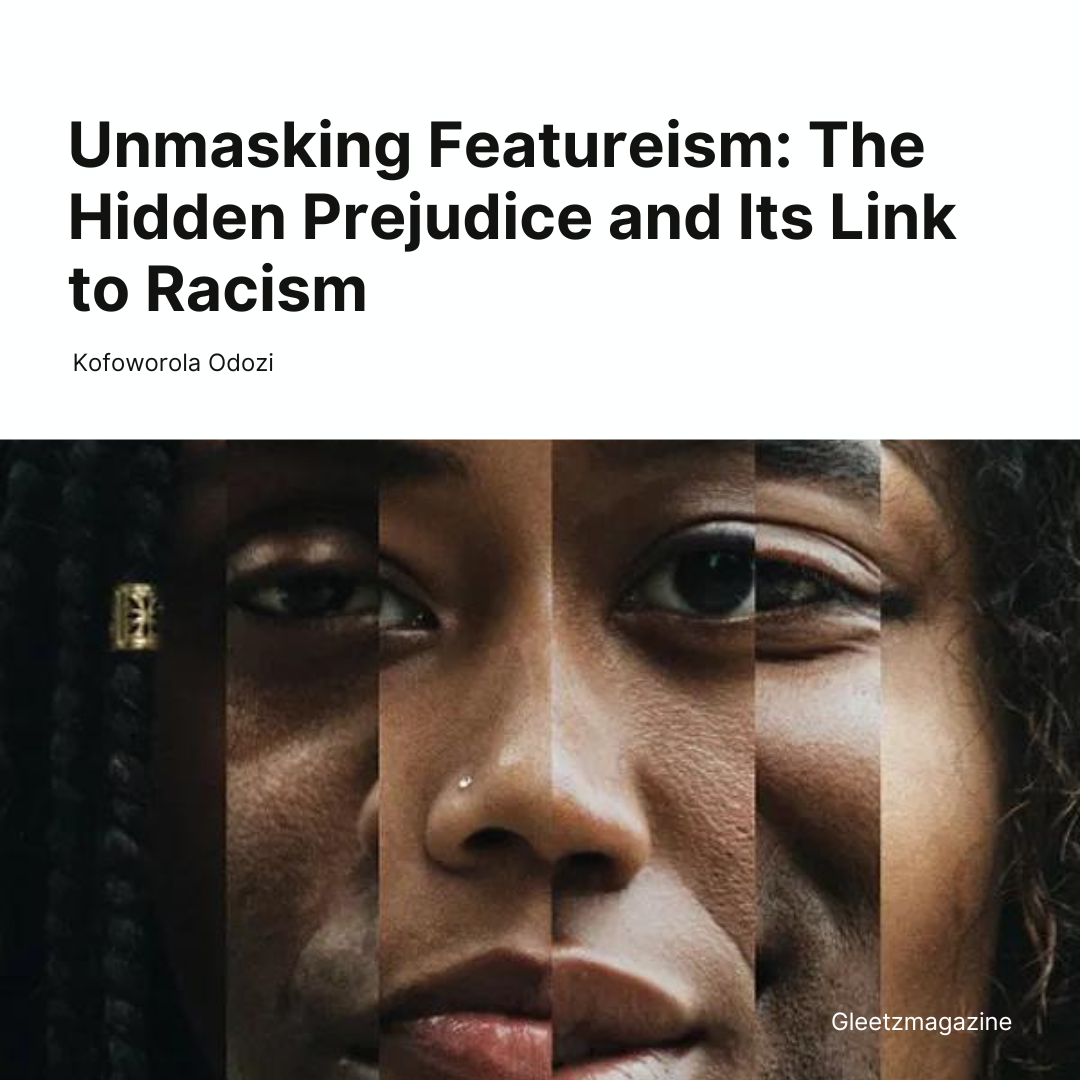 Featureism: The Hidden Prejudice and Its Link to Racism